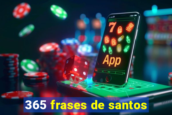 365 frases de santos